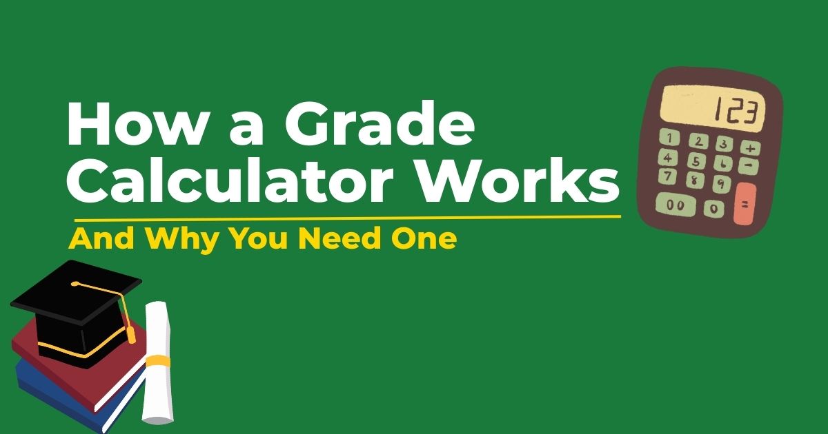 A visual guide explaining how a grade calculator works and why every student needs one