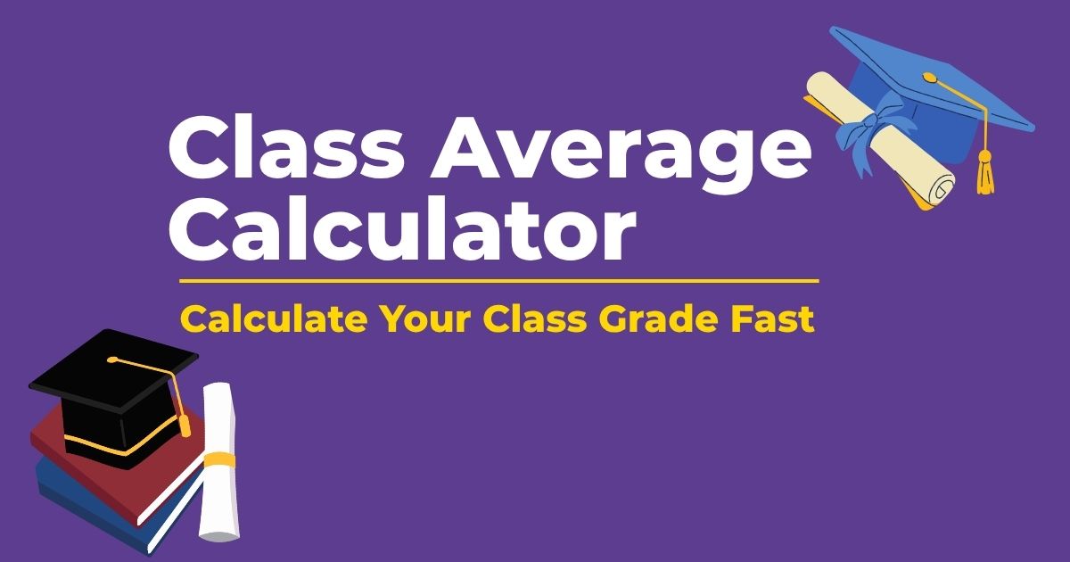 A step-by-step guide on how to calculate class average grade with formula and real examples