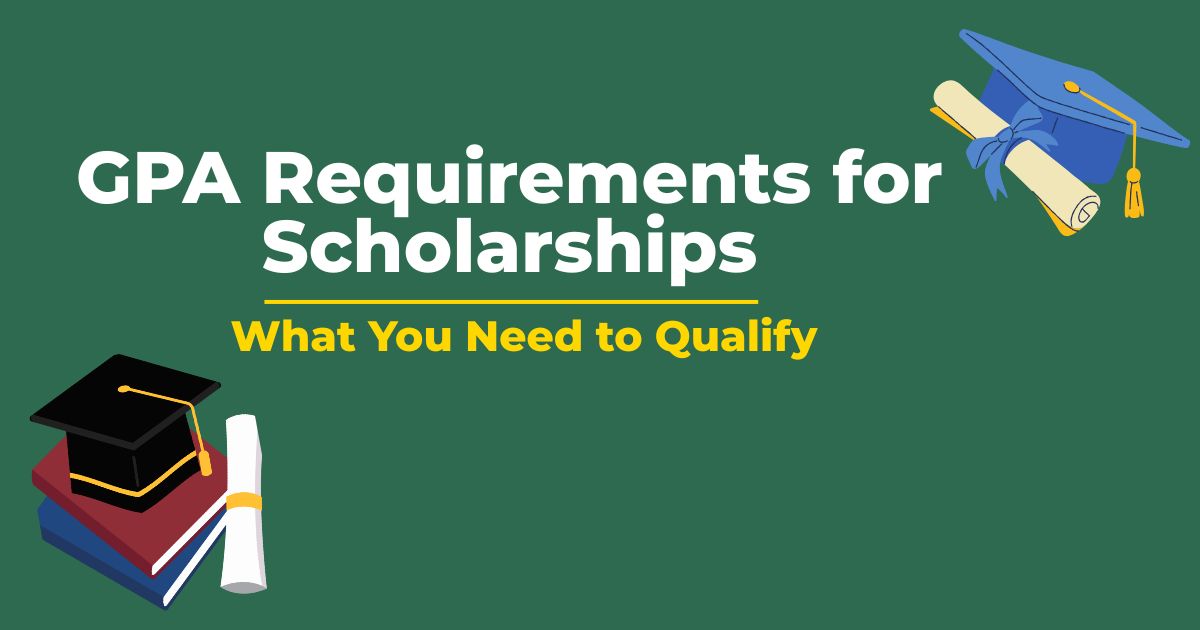 GPA Requirements for Scholarships